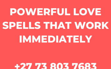 Powerful Love Spells That Work Immediately-Powerful Love Spells